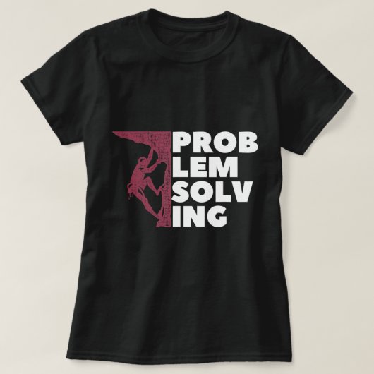 Problem Solving Climber Gift  Rock Climbing Boulde T-shirt (Design voorkant)