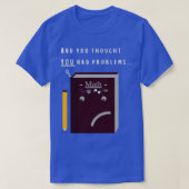 Problemen met wiskunde Funny T-shirt (Design voorkant)