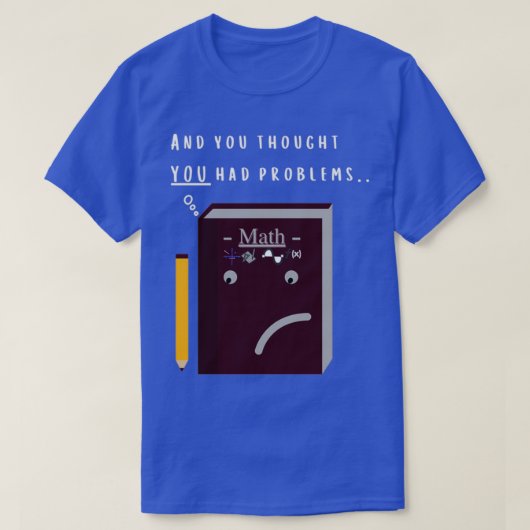 Problemen met wiskunde Funny T-shirt (Design voorkant)