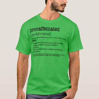 Procaffeinated luie koffie uitstel t-shirt