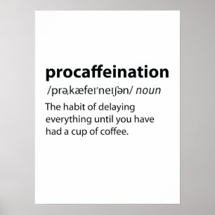Procaffeinatie Funny Dictionary Definition Poster