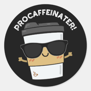Procaffeinator Grappige Cafeïne Koffie Pun Donker  Ronde Sticker