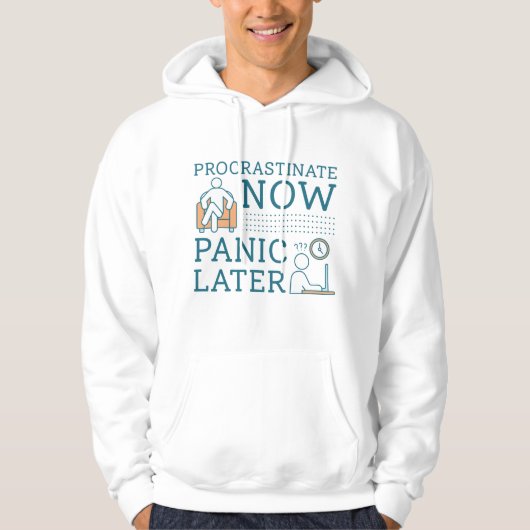 Procrastinate Now Panic Later Hoodie (Voorkant)