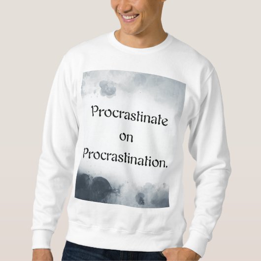Procrastinate on Procrastination. Trui (Voorkant)