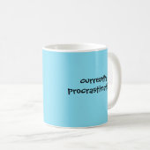 Procrastination actuelle - Mug drôle (Devant droit)