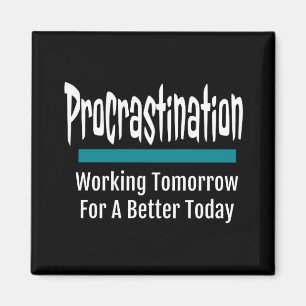 Procrastination Funny Magneet