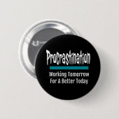 Procrastination Funny Ronde Button 5,7 Cm (Voorkant /achterkant)