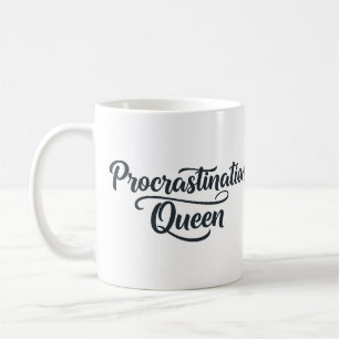 Procrastination Queen Mug