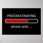 Procrastination Veuillez patienter Poster (Devant)