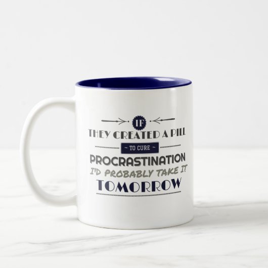 Procrastinators Joke Coffee Mok (Links)
