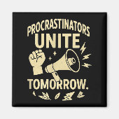 Procrastinators Unite Tomorrow Funny Lazy Gift Tee Magneet (Voorkant)