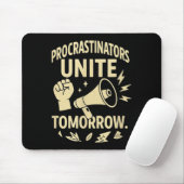 Procrastinators Unite Tomorrow Funny Lazy Gift Tee Muismat (Met muis)