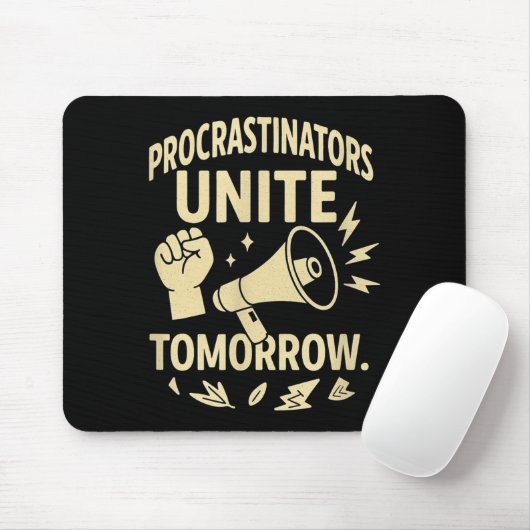 Procrastinators Unite Tomorrow Funny Lazy Gift Tee Muismat (Met muis)