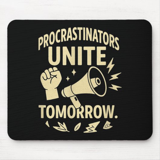 Procrastinators Unite Tomorrow Funny Lazy Gift Tee Muismat (Voorkant)