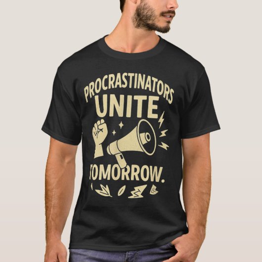 Procrastinators Unite Tomorrow Funny Lazy Gift Tee T-shirt (Voorkant)