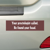 Proctology Funny Bumpersticker (Op auto)