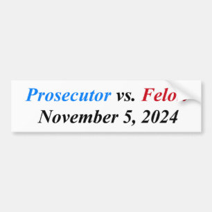 Procureur vs. Felon 5 november 2024 Bumpersticker