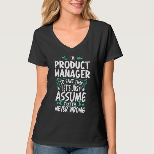 Product Manager Never Wrong T-shirt (Voorkant)