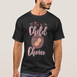 Proeven voor vrouwen ProLife Het is een Kind Niet  T-shirt