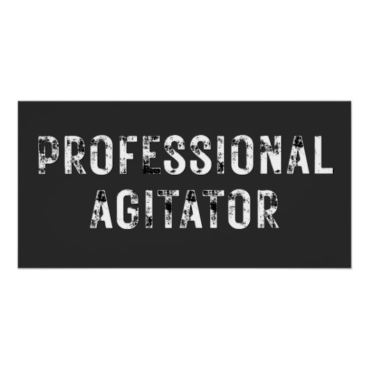 PROFESSIONAL AGITATOR  PERFECT POSTER (Voorkant)