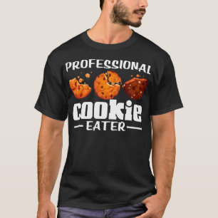 Professional Cookie Eater Cookie Cooking Pastry Ch T-shirt