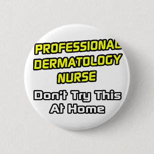 Professional Dermatology Nurse ... Joke Ronde Button 5,7 Cm