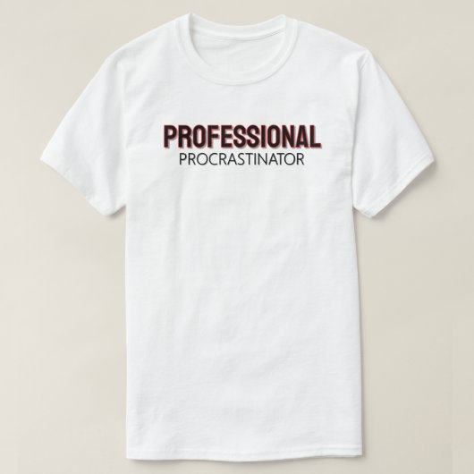 Professional Procrastinator T-shirt (Design voorkant)