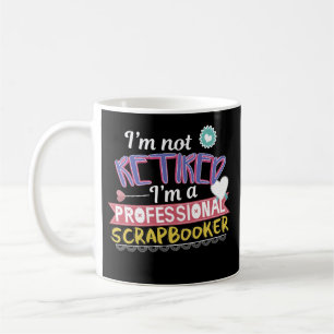 Professional Scrapbooking Retirement Coffee Mok