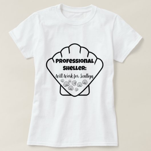 Professional Sheller: Will Work for Scallops – Tee T-shirt (Design voorkant)