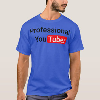 Professional Youtuber T-shirt