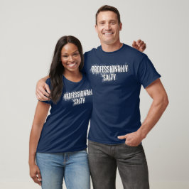Professionally Salty T-shirt