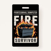 Professioneel Dumpster Brand Overlevende Grappig W Badge (Voorkant)