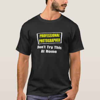 Professionele fotograaf...Joke T-shirt