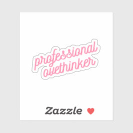 Professionele overdenker | Grappige roze angst Sticker