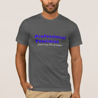 Professionele pessimist t-shirt
