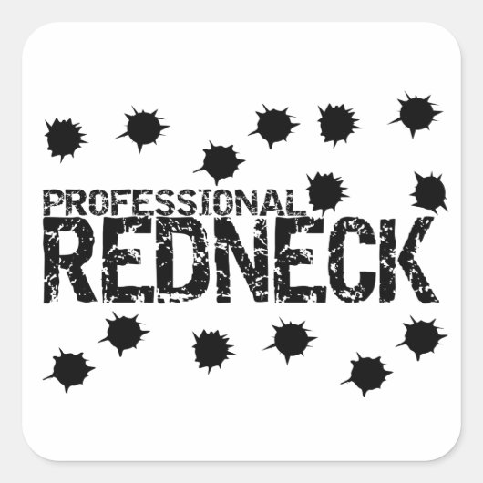 Professionele Redneck Bullet Hole Vierkante Sticker (Voorkant)