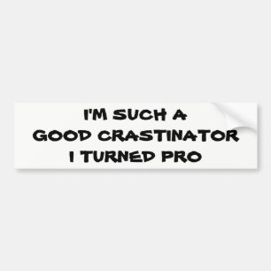 Professionele uitsteller? bumpersticker