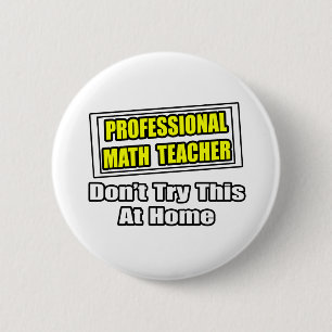 Professionele Wiskunde Leraar...Joke Ronde Button 5,7 Cm