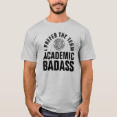 Professor Academic Badass Funny College T-shirt (Voorkant)