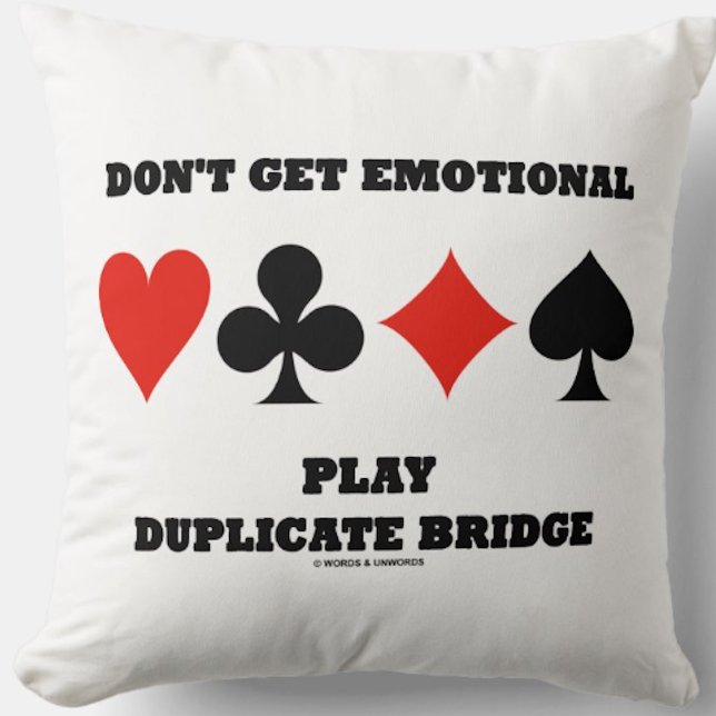 Profiteer niet van het optionele Play Duplicate Br Kussen (Wry bridge humor on this throw pillow featuring sound bridge advice)