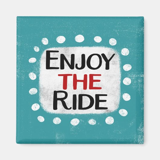 Profitez Du Ride Refrigerator Magnet (Devant)