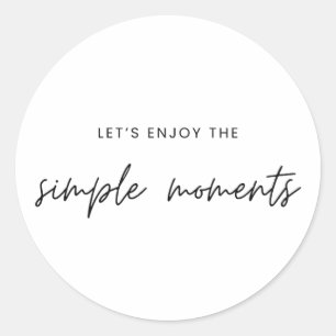 profitons des moments simples Stickers Étiquette
