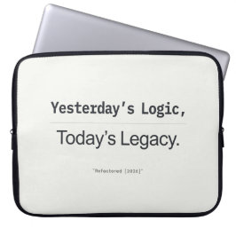 Programmeerquote van gisteren, Erfenis van vandaag Laptop Sleeve