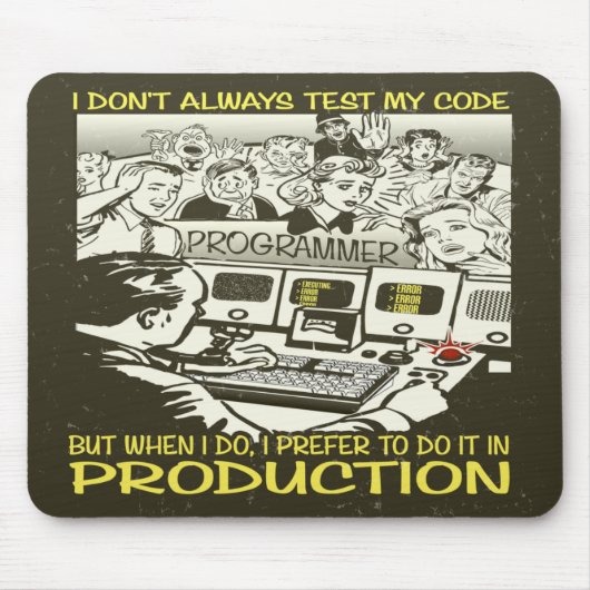 Programmer die ik niet altijd mijn code test muismat (Voorkant)