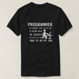 PROGRAMMER - Leuk voor idioten die denken... T-shirt
