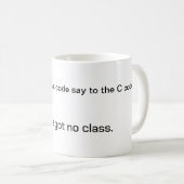 Programmer Mug - Vous n'avez pas de classe (Devant droit)