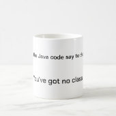 Programmer Mug - Vous n'avez pas de classe (Centre)