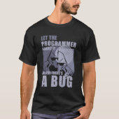 Programmering Bugs Cotes Computer Nerd Coding T-shirt (Voorkant)