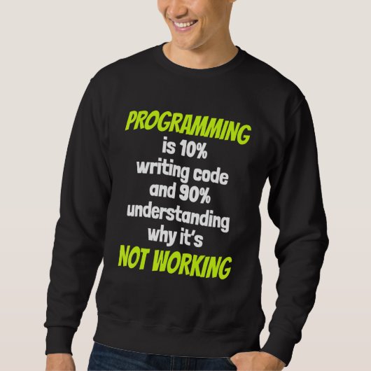 Programmering is 10 het schrijven code en 90 het B Trui (Voorkant)