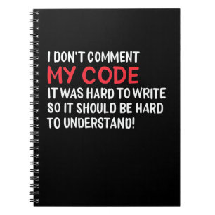Programmeur ik becommentariëer Mijn Code niet Notitieboek